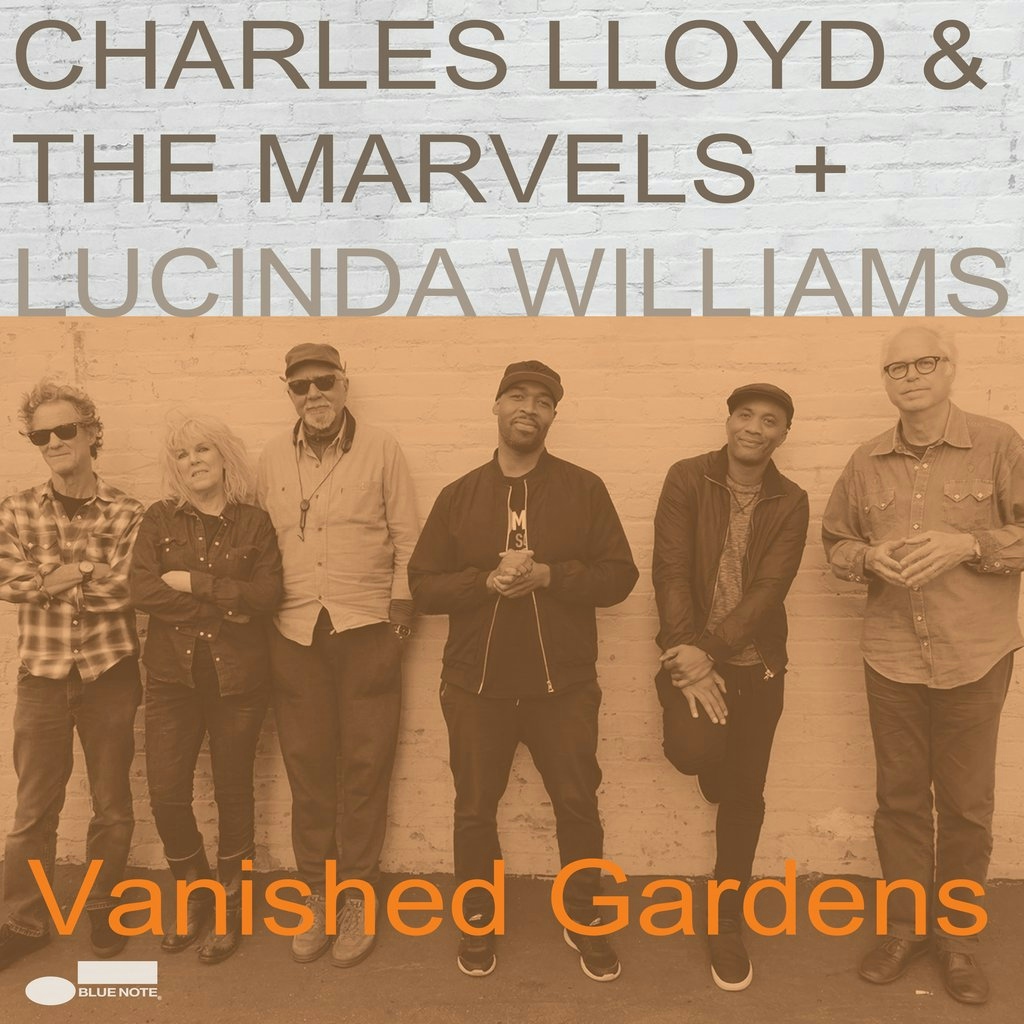 Album artwork for Vanished Gardens by Charles Lloyd and The Marvels and Lucinda Williams