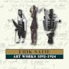 Album artwork for Art Works 1892-1924 by Erik Satie