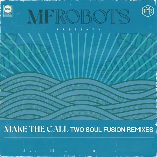 Album artwork for Make The Call - Two Soul Fusion Remixes by MF Robots
