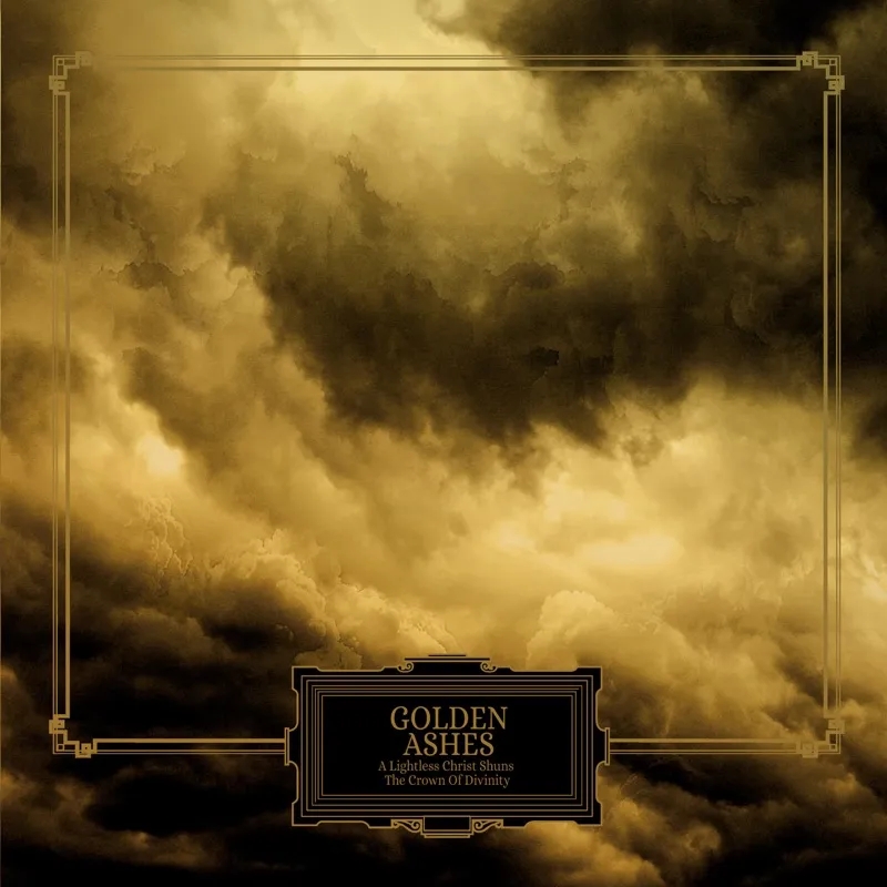 Album artwork for A Lightless Christ Shuns The Crown Of Divinity by Golden Ashes