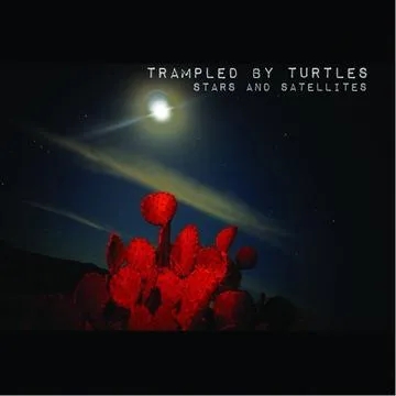Album artwork for Stars and Satellites (10 Year Anniversary) by Trampled By Turtles