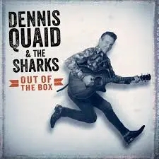 Album artwork for Out Of The Box by Dennis Quaid and the Sharks