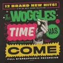 Album artwork for Time Has Come by The Woggles