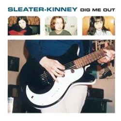 Album artwork for Dig Me Out by Sleater Kinney