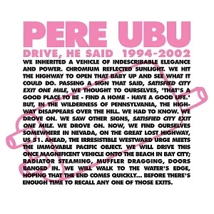 Album artwork for Drive, He Said 1994-2002 by Pere Ubu