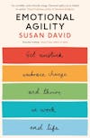 Album artwork for Emotional Agility: Get Unstuck, Embrace Change and Thrive in Work and Life by  Susan David 