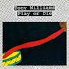 Album artwork for Play Or Die by Tony Williams