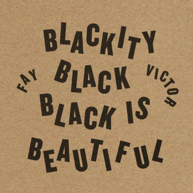 Album artwork for Blackity Black Black Is Beautiful by Fay Victor