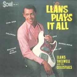 Album artwork for Llans Plays It All by Llans Thelwell And The Celestials