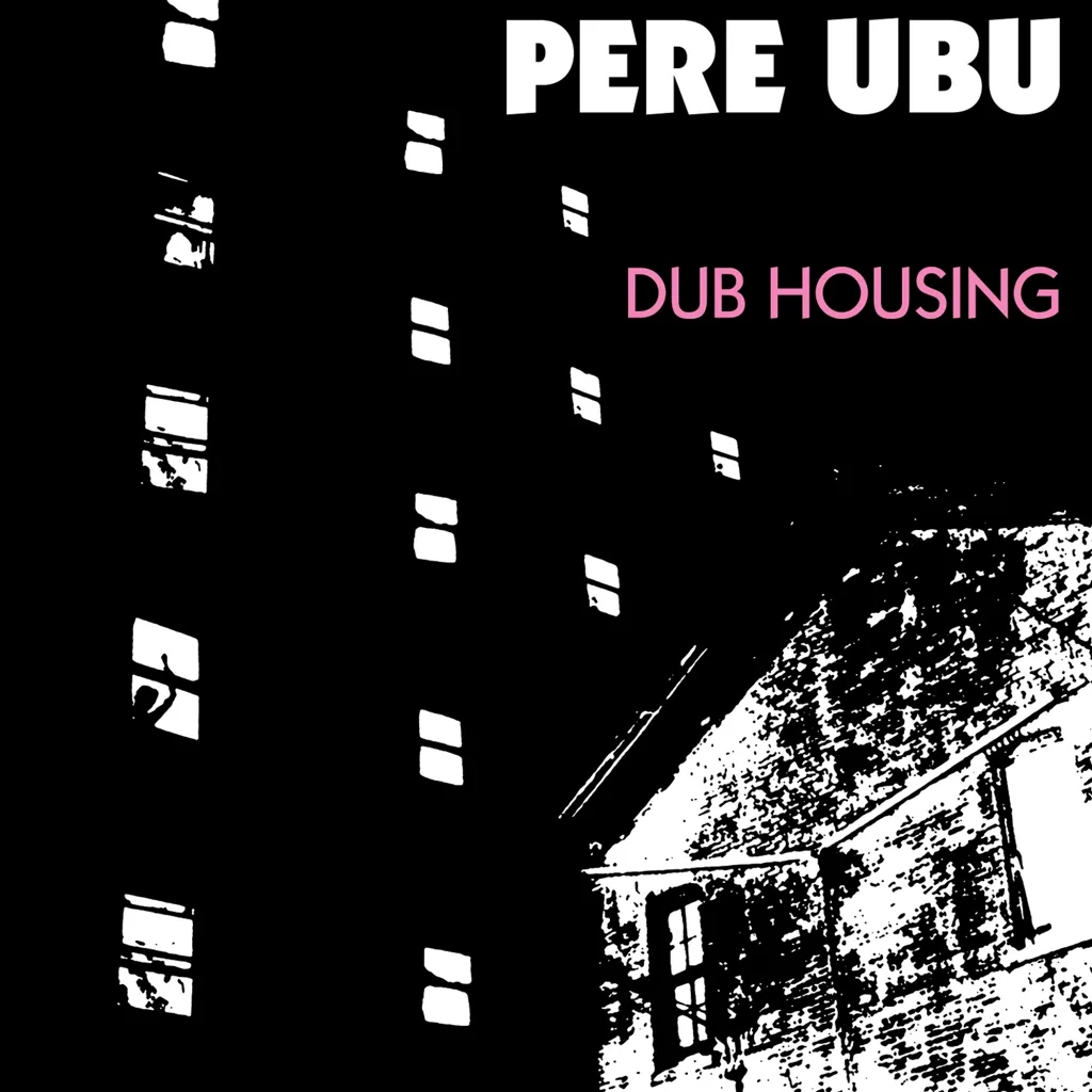 Album artwork for Dub Housing by Pere Ubu