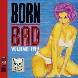 Album artwork for Born Bad Volume Two by Various Artists