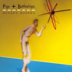 Album artwork for Pigs and Battleships by Quando Quango