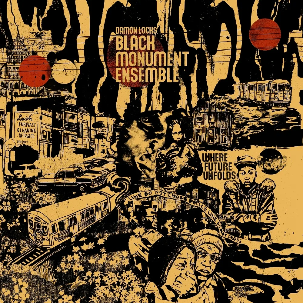 Album artwork for Black Monument Ensemble – Where Future Unfolds by Damon Locks