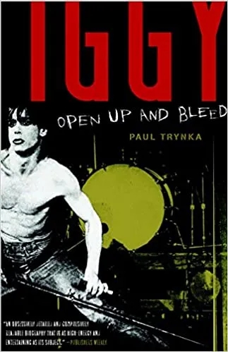 Album artwork for Iggy Pop: Open Up and Bleed by Paul Trynka
