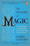 Album artwork for The History of Magic: From Alchemy to Witchcraft, from the Ice Age to the Present by Chris Gosden