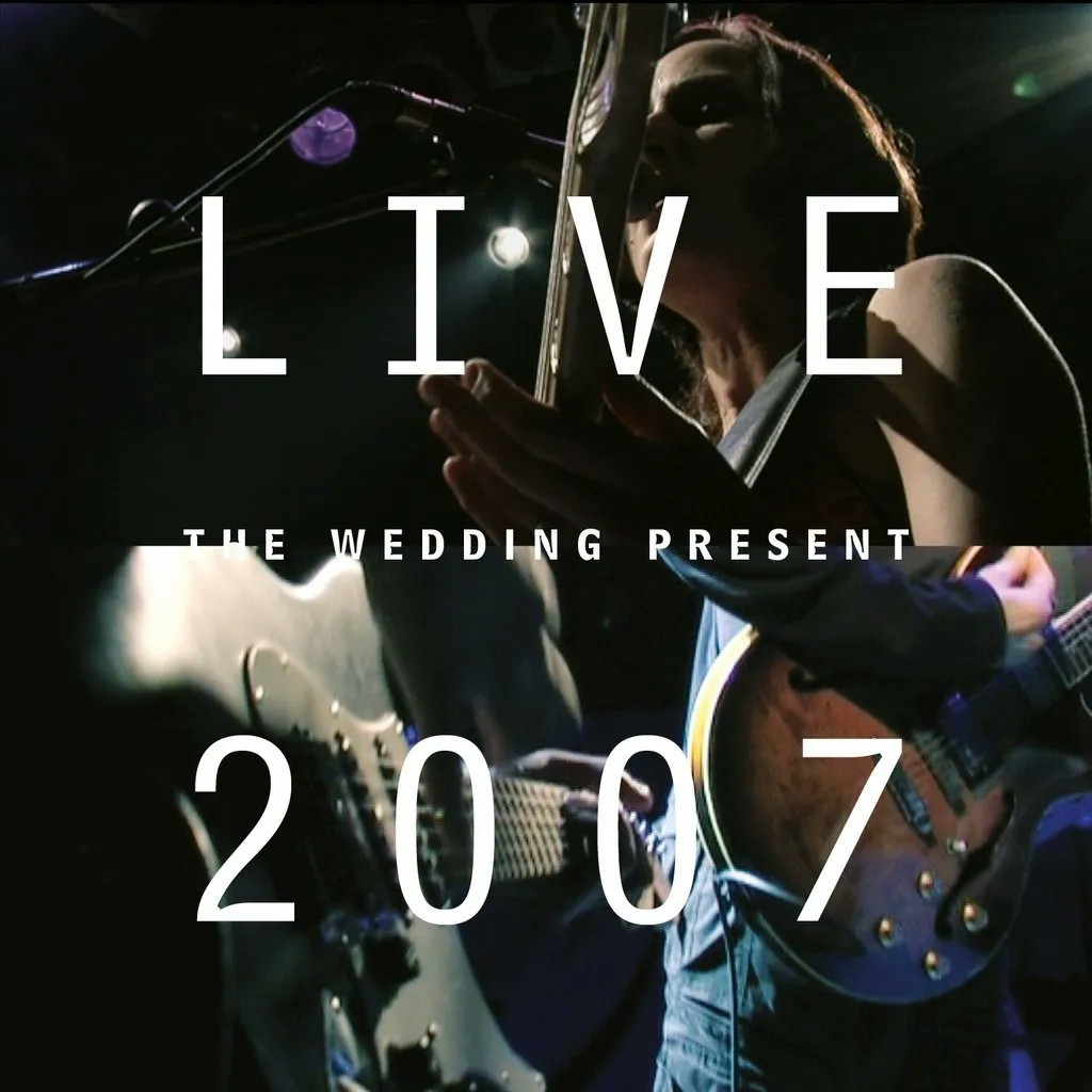 Album artwork for Live 2007 by The Wedding Present
