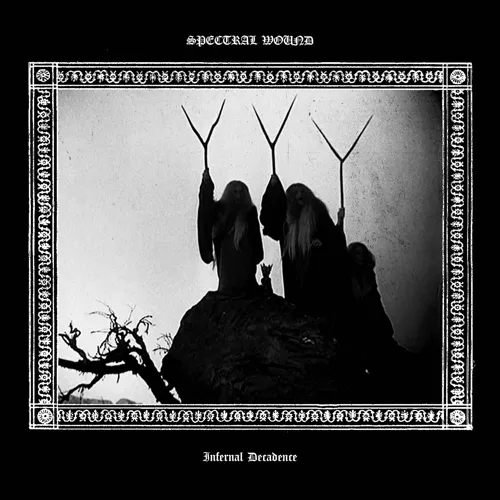 Album artwork for Infernal Decadence by Spectral Wound