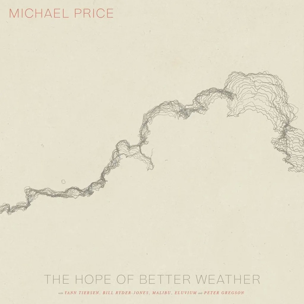 Album artwork for The Hope of Better Weather by Michael Price