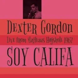 Album artwork for Soy Califa - Live From Magleaas Hojskole 1967 by Dexter Gordon