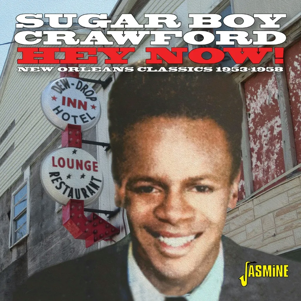 Album artwork for Hey Now! New Orleans Classics 1953-1958 by James 'Sugar Boy' Crawford