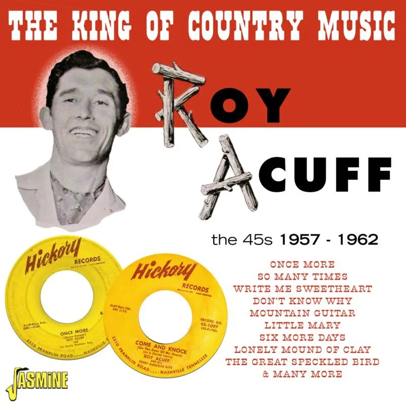 Album artwork for The King of Country Music - The 45s 1957-1962 by Roy Acuff