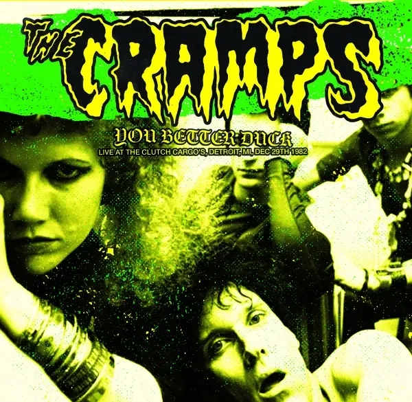 Album artwork for You Better Duck: Live At The Clutch Cargos, Detroit, Mi, Dec 29 1982 by The Cramps