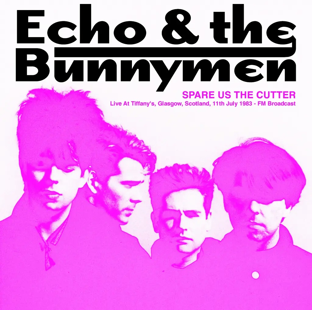 Album artwork for Spare Us The Cutter: Live At Tiffany's, Glasgow, Scotland, 11th July 1983 - FM Broadcast by Echo and The Bunnymen