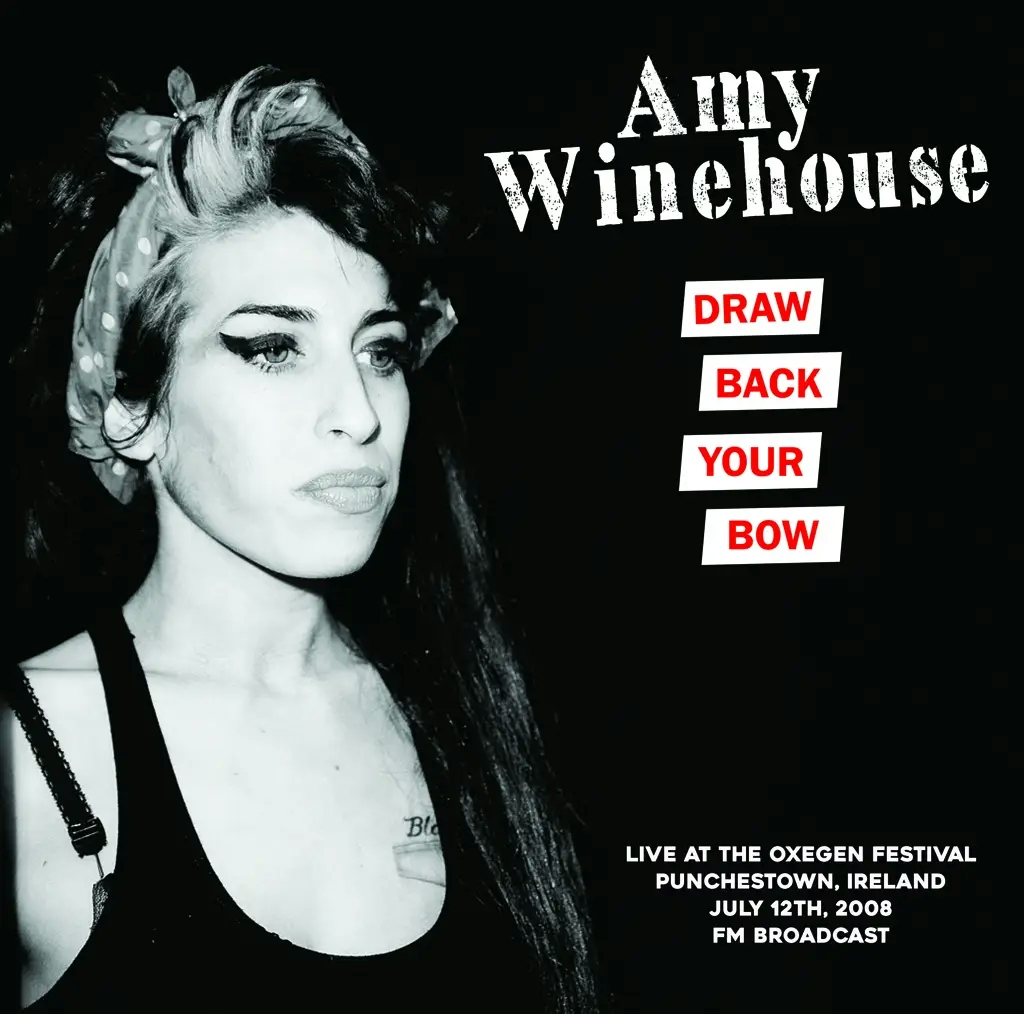 Album artwork for Draw Back Your Bone: Live At Oxegen Festival, Punchestown, Ireland, 12th July, 2008 - FM Broadcast by Amy Winehouse