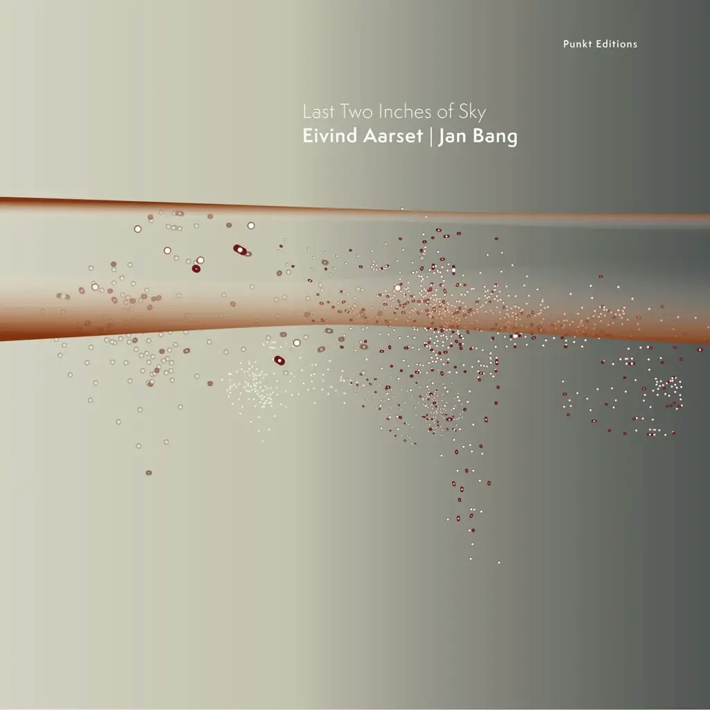 Album artwork for Last Two Inches Of Sky by Eivind Aarset, Jan Bang