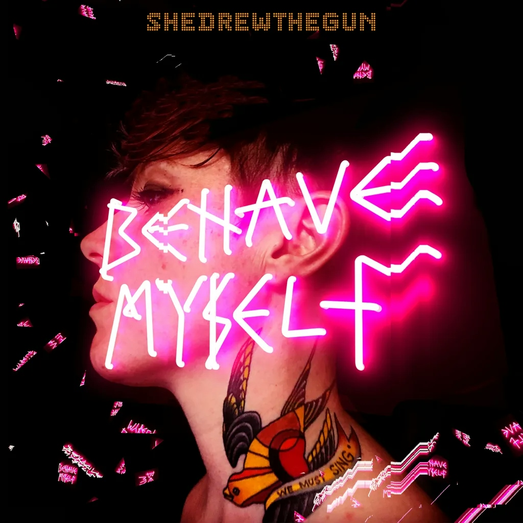 Album artwork for Behave Myself by She Drew the Gun