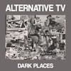Album artwork for Dark Places by Alternative TV