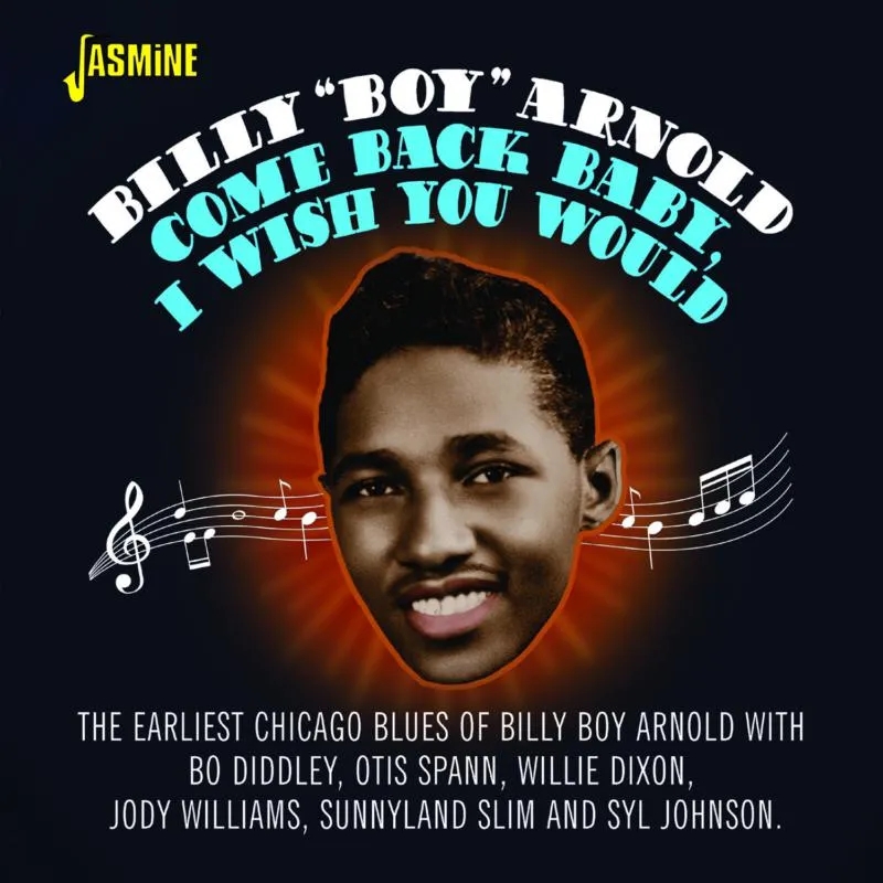 Album artwork for Come Back Baby, I Wish You Would by Billy Boy Arnold