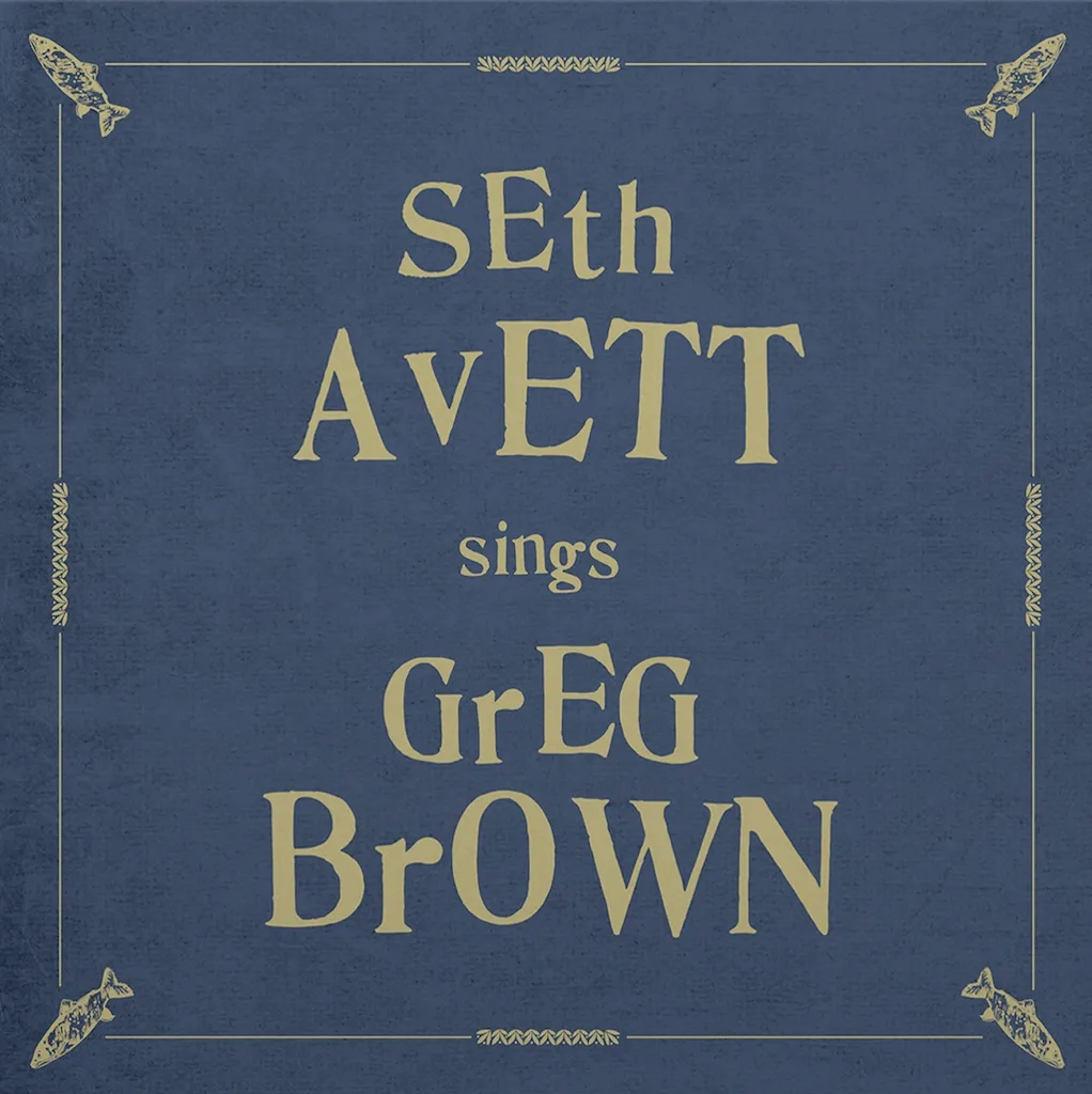 Album artwork for Album artwork for Seth Avett Sings Greg Brown by Seth Avett by Seth Avett Sings Greg Brown - Seth Avett