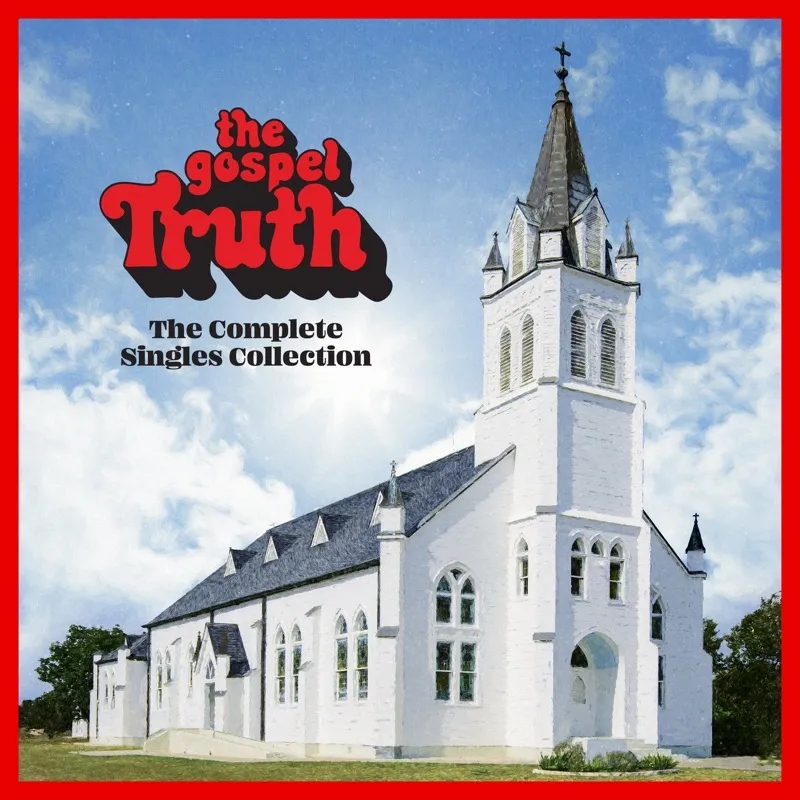 Album artwork for The Gospel Truth: Complete Singles Collection by Various