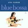 Album artwork for Blue Bossa by Ana Caram