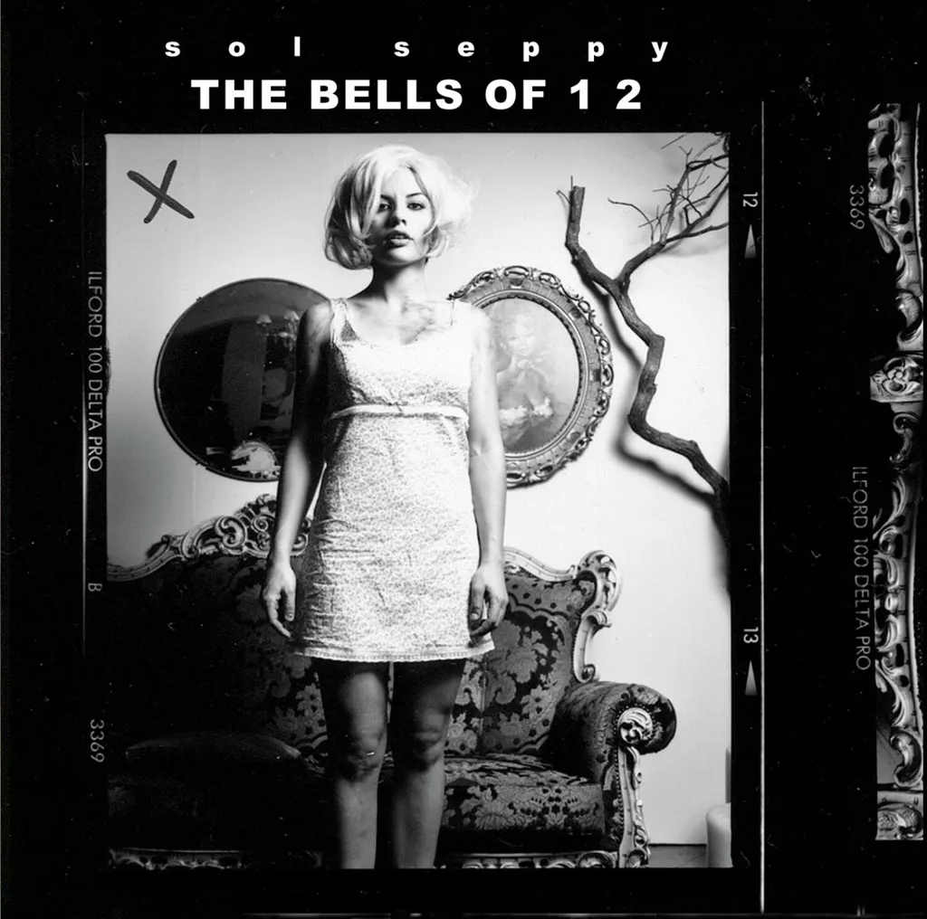 Album artwork for The Bells Of 1 2 by Sol Seppy