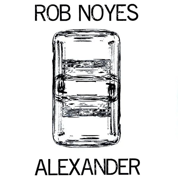 Album artwork for Rob Noyes/Alexander Split by Rob Noyes / Alexander