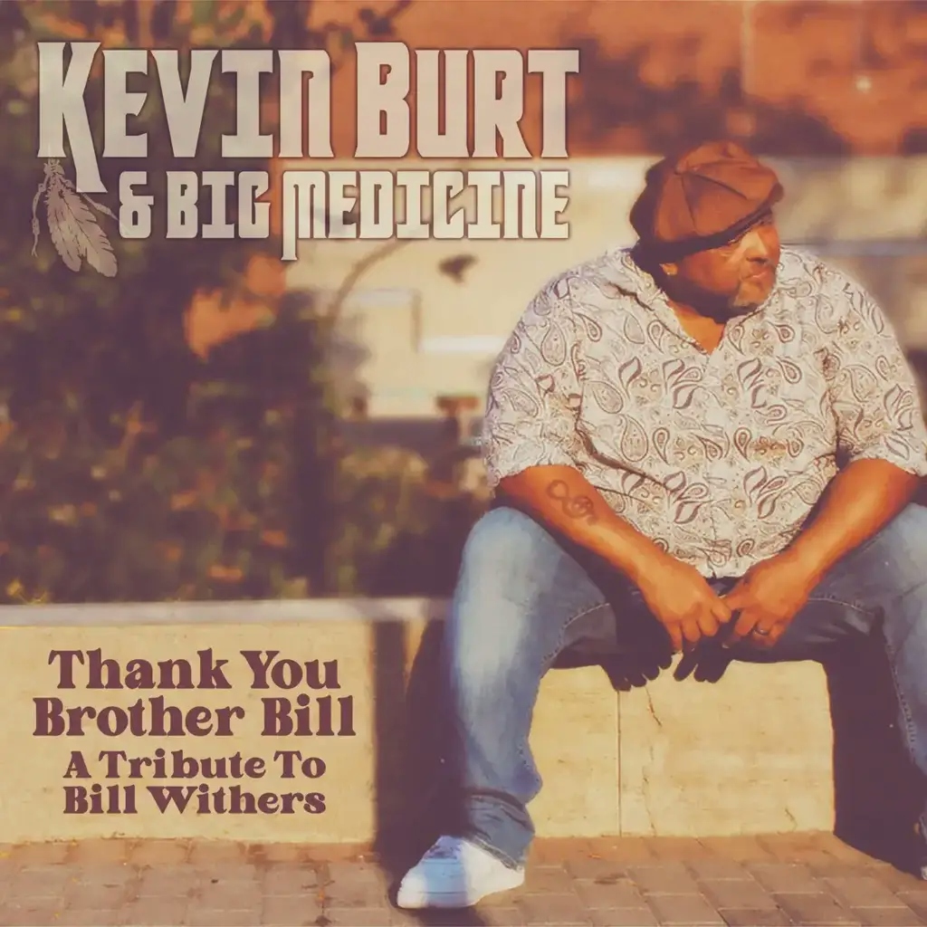 Album artwork for Thank You Brother Bill: A Tribute to Bill Withers by Kevin Burt and Big Medicine