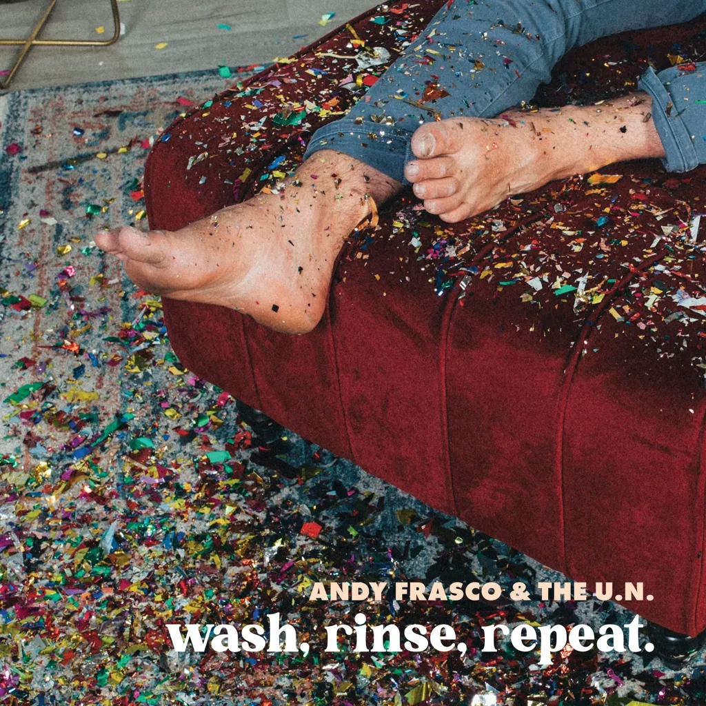 Album artwork for Wash Rinse Repeat by Andy Frasco and the U.N.
