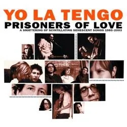 Album artwork for Prisoners Of Love by Yo La Tengo