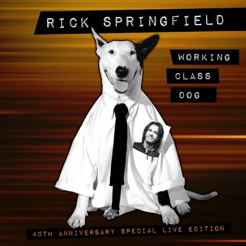 Album artwork for Working Class Dog (40th Anniversary Special Live Edition) by Rick Springfield