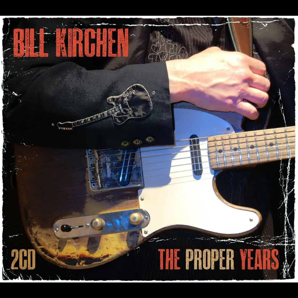 Album artwork for The Proper Years by Bill Kirchen