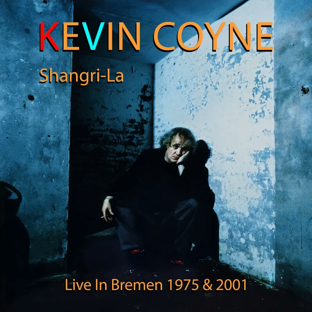 Album artwork for Shangri-La - Live in Bremen 1975 and 2001 by Kevin Coyne