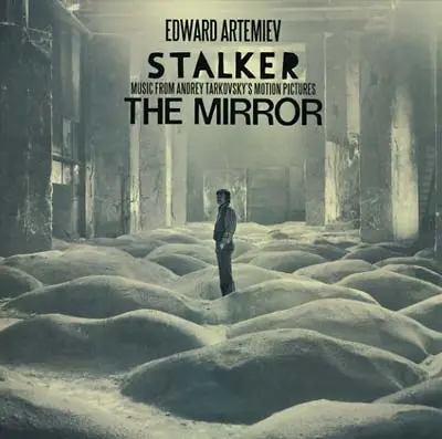 Album artwork for Stalker / The Mirror: Music From Andrey Tarkovsky's Motion Picture by Edward Artemiev