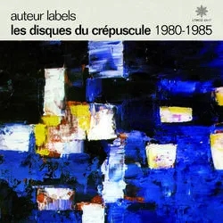 Album artwork for Various - Les Disques Du Crepuscule - Auteur Labels by Various