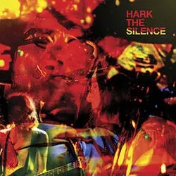 Album artwork for Hark the Silence by The Silence