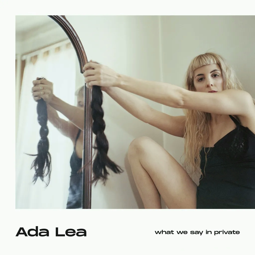 Album artwork for Album artwork for What We Say In Private by Ada Lea by What We Say In Private - Ada Lea