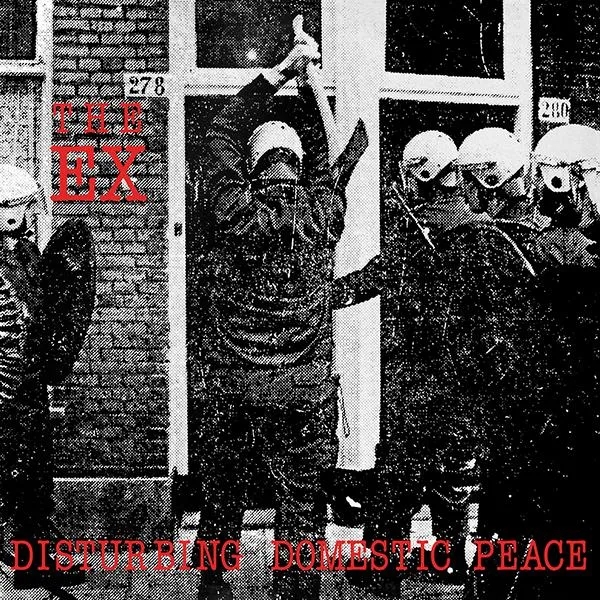 Album artwork for Disturbing Domestic Peace by The Ex