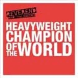 Album artwork for Heavyweight Champion Of The World by Reverend and The Makers