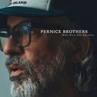 Album artwork for Who Will You Believe by Pernice Brothers